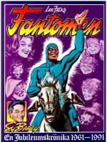 Lee Falk's Fantomen : Sy Barry, en jubileumskr&ouml;nika 1961-1991
