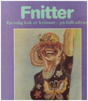 Fnitter : en rolig bok av kvinnor - p&aring; fullt allvar!