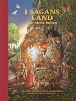 I sagans land &ndash; den stora boken : v&aring;ra b&auml;sta klassiska sagor i samlingsvolym
