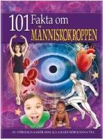 101 fakta om m&auml;nniskokroppen