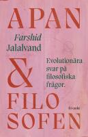 Apan & filosofen : evolution&auml;ra svar p&aring; filosofiska fr&aring;gor