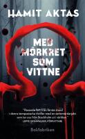 Med m&ouml;rkret som vittne