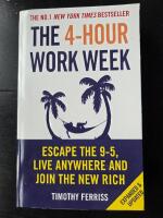 The 4-hour work week : escape the 9-5, live anywhere, and join the new rich
