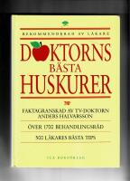 Doktorns b&auml;sta huskurer : [&ouml;ver 1700 behandlingsr&aring;d] : [500 l&auml;kares b&auml;sta tips]