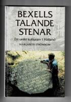 Bexells talande stenar : ett unikt kulturarv i Halland