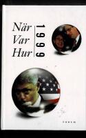 N&auml;r var hur 1999