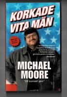 Korkade vita m&auml;n : och andra billiga svepsk&auml;l f&ouml;r tillst&aring;ndet i nationen