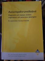 Autismspektrumtillst&aring;nd - diagnostik och insatser, v&aring;rdens organisation och patientens delaktighet. En systematisk litteratur&ouml;versikt. SBU-rapport 2013 nr 215