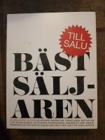 B&auml;sts&auml;ljaren : om avstamp, inspiration, f&ouml;rs&auml;ljning, motivation, lust, n&ouml;jda kunder, nya kunder, aff&auml;rsv&auml;nner, samarbete, h&aring;rt arbete, framg&aring;ng och det som du &auml;lskar n&auml;st mest h&auml;r i livet: att g&ouml;ra aff&auml;rer