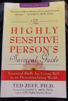 The Highly Sensitive Person's Survival Guide. Essential Skills for Living Well in an Overstimulating World - A Step-By-Step Guide