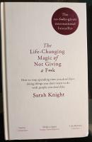 The Life-Changing Magic of Not Giving a Fuck : How to stop spending time you don't have doing things you don't want to do with people you don't like