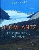 Utomlantz : en l&auml;ngtan till berg och vidder