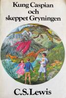 Kung Caspian och skeppet Gryningen : [den femte ber&auml;ttelsen om landet Narnia]