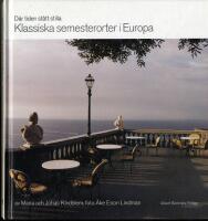 D&auml;r tiden st&aring;tt stilla : klassiska semesterorter i Europa