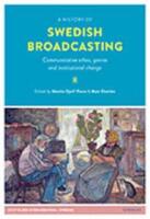 A history of Swedish broadcasting : communicative ethos, genres and institutional change