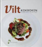 ViltKokboken : en kokbok f&ouml;r alla som trivs i k&ouml;ket