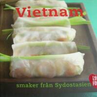 Vietnam : smaker fr&aring;n Sydostasien