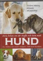Stora boken om att skaffa och leva med hund : modern tr&auml;ning, beteende och psykologi
