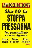  Ska LO f&aring; stoppa pressarna 