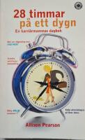 28 timmar p&aring; ett dygn. En karri&auml;rmammas dagbok.
