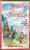 Passion f&ouml;r det om&ouml;jliga Om pionj&auml;ren Nils Fredrik H&ouml;ijer