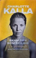 Skam den som ger sig : en sj&auml;lvbiografi