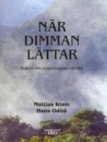 N&auml;r dimman l&auml;ttar : boken om regnskogens v&auml;rldar