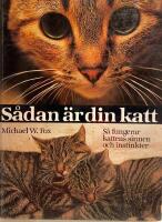 S&aring;dan &auml;r din katt : s&aring; fungerar kattens sinnen och instinkter