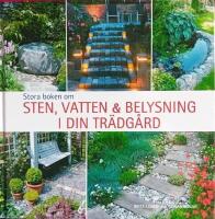 Stora boken om sten, vatten och belysning i din tr&auml;dg&aring;rd