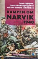 Kampen om Narvik 1940 : [tyska alpj&auml;gare, franska fr&auml;mlingslegionen och den svenska j&auml;rnmalmen]
