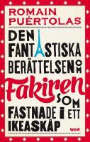 Den fantastiska ber&auml;ttelsen om fakiren som fastnade i ett IKEA-sk&aring;p