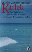 K&auml;rlek - om f&ouml;r&auml;lskelse, passion och v&auml;nskap, svartsjuka och mognande k&auml;rlek