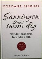Sanningen finns inom dig - n&auml;r du f&ouml;r&auml;ndras, f&ouml;r&auml;ndras allt