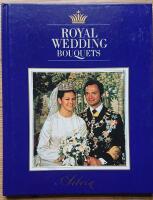 Royal wedding bouquets : brudbuketter p&aring; kungligt vis