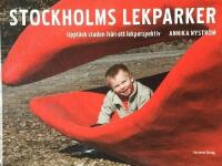 Stockholms lekparker : uppt&auml;ck staden fr&aring;n ett lekperspektiv