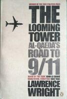 The Looming tower - al qaedas road to 9/11