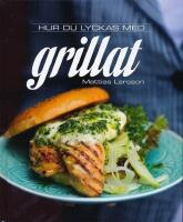 Hur du lyckas med grillat