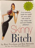 Skinny Bitch A No-nonsense, Tough-love Guide...