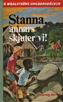 Stanna, annars skjuter vi!