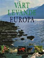 V&aring;rt levande Europa : en uppt&auml;cktsf&auml;rd i Europas m&aring;ngskiftande natur