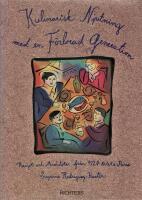 Kulinarisk njutning med en f&ouml;rlorad generation : recept och anekdoter fr&aring;n