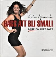 Dags att bli smal! LCHF p&aring; mitt s&auml;tt