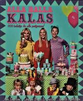 Alla balla kalas: 200 kalastips f&ouml;r alla partyprissar!