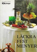 L&auml;ckra festmenyer : en tv&aring;r&auml;tters eller trer&auml;tters vardags- eller festmeny