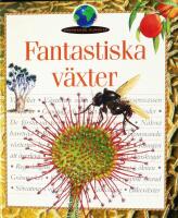 Fantastiska v&auml;xter