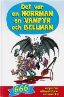 Det var en norrman, en vampyr och Bellman : 666 norgevitsar, bellmanhistorier och annat kul
