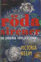 R&ouml;da sirener : en ukrainsk familjehistoria