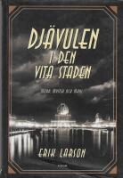 Dj&auml;vulen i Den vita staden : mord, mystik och mani