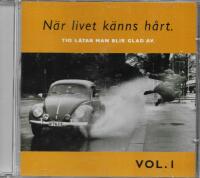 N&auml;r livet k&auml;nns h&aring;rt. tio l&aring;tar man blir glad av, Vol.1