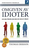 Omgiven av idioter : hur man f&ouml;rst&aring;r dem som inte g&aring;r att f&ouml;rst&aring;